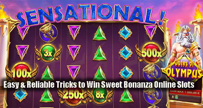 Easy & Reliable Tricks to Win Sweet Bonanza Online Slots