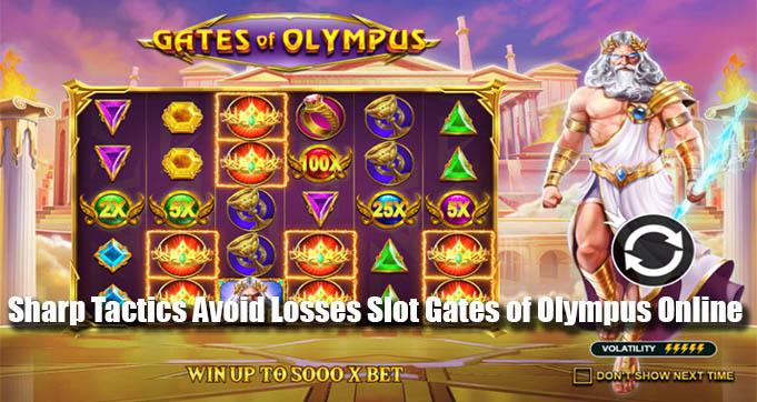 Sharp Tactics Avoid Losses Slot Gates of Olympus Online