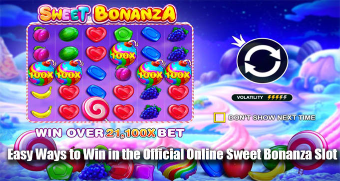 Easy Ways to Win in the Official Online Sweet Bonanza SlotEasy Ways to Win in the Official Online Sweet Bonanza Slot