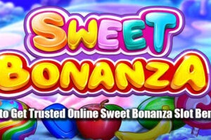 How to Get Trusted Online Sweet Bonanza Slot Benefits