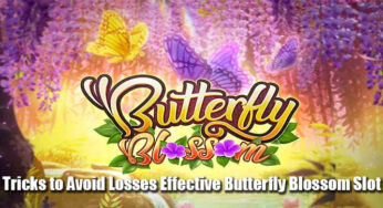 Tricks to Avoid Losses Effective Butterfly Blossom Slot