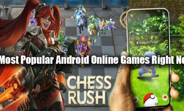 5 Most Popular Android Online Games Right Now