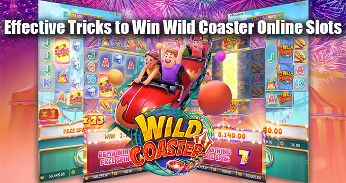Effective Tricks to Win Wild Coaster Online Slots
