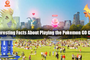 4 Interesting Facts About Playing the Pokemon GO Game