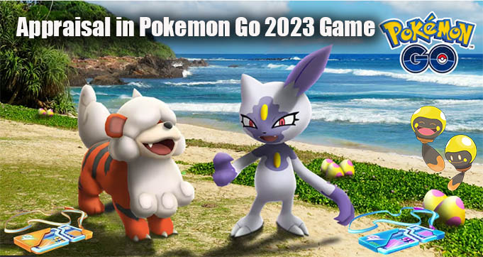 Appraisal in Pokemon Go 2023 Game