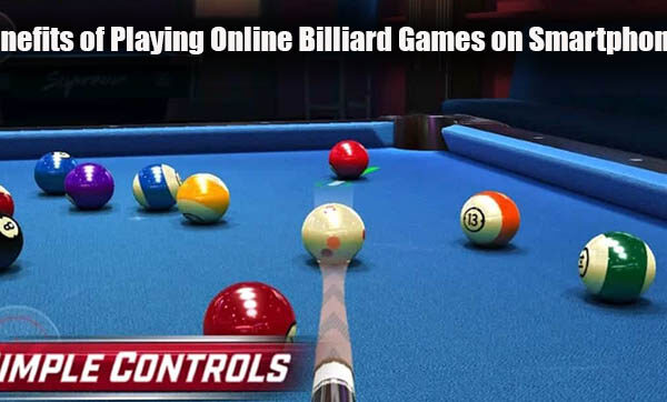 Benefits of Playing Online Billiard Games on Smartphones
