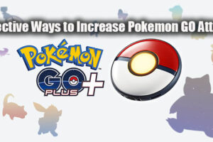 Effective Ways to Increase Pokemon GO Attack
