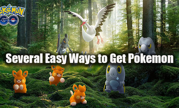 Several Easy Ways to Get Pokemon