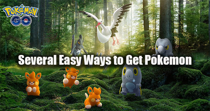 Several Easy Ways to Get Pokemon