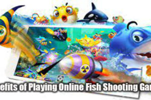 Benefits of Playing Online Fish Shooting Games